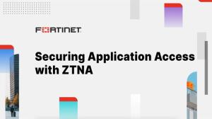 Securing Application Access with ZTNA