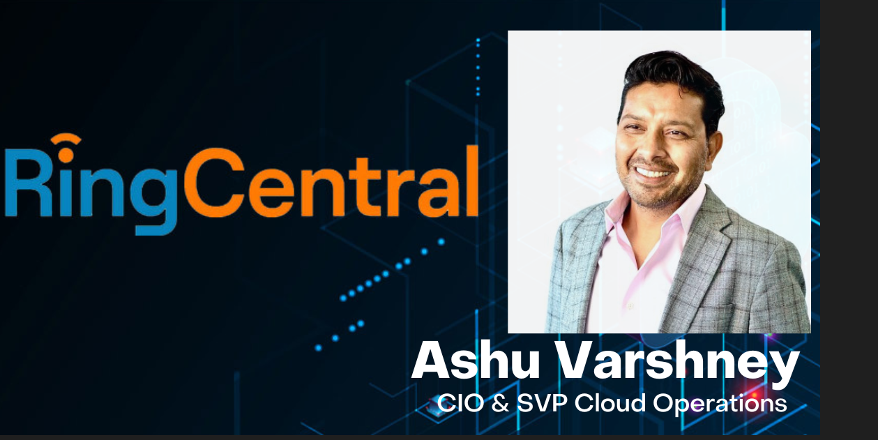 Meet HMG’s Rockstar Tech Execs: Ashu Varshney, CIO and SVP of Cloud Operations at RingCentral