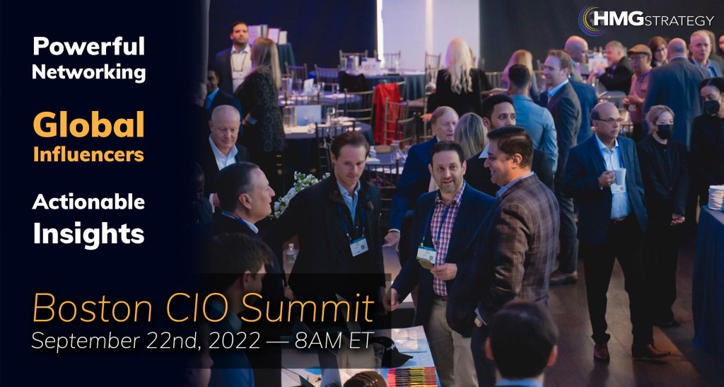 CIO Leadership: The Tech Leader as Enterprise Change Agent Will Drive the  Dialogue at the 2022 Boston CIO Executive Leadership Summit on September 22  – HMG Strategy – CIO & CISO Summits