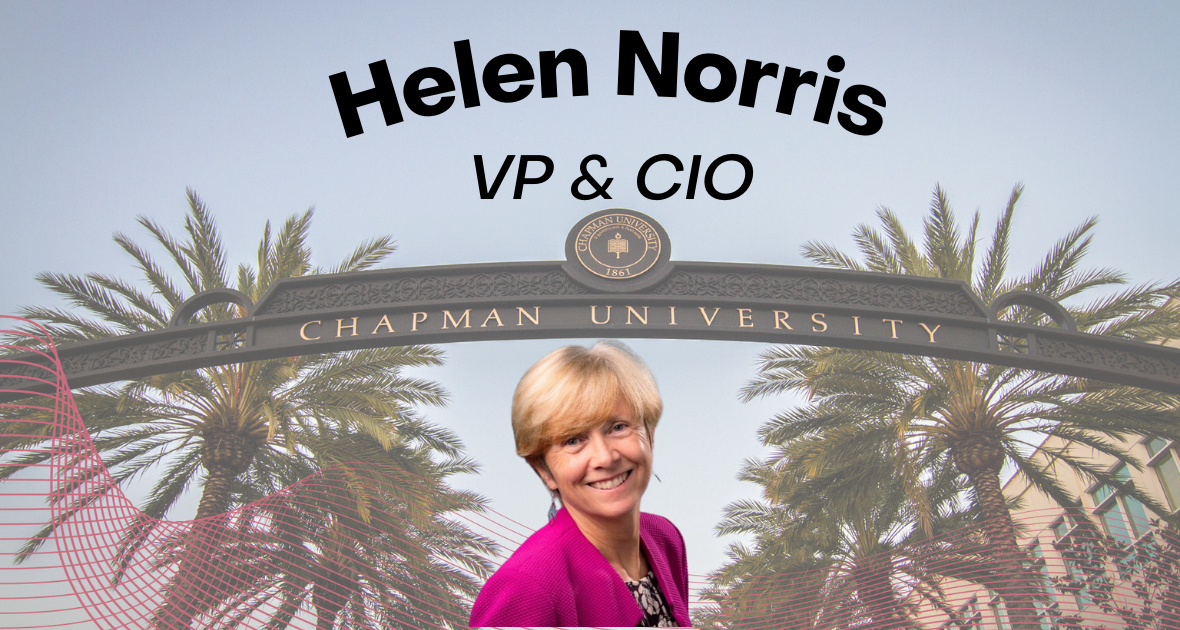 Meet HMG’s Rockstar Tech Execs: Helen Norris, VP and CIO at Chapman University