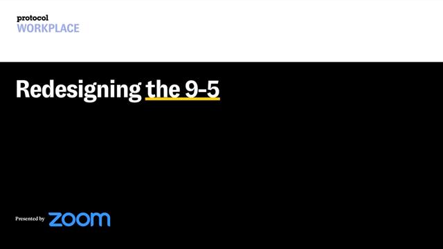 Redesigning the 9-5 — A Fireside Chat with Zoom
