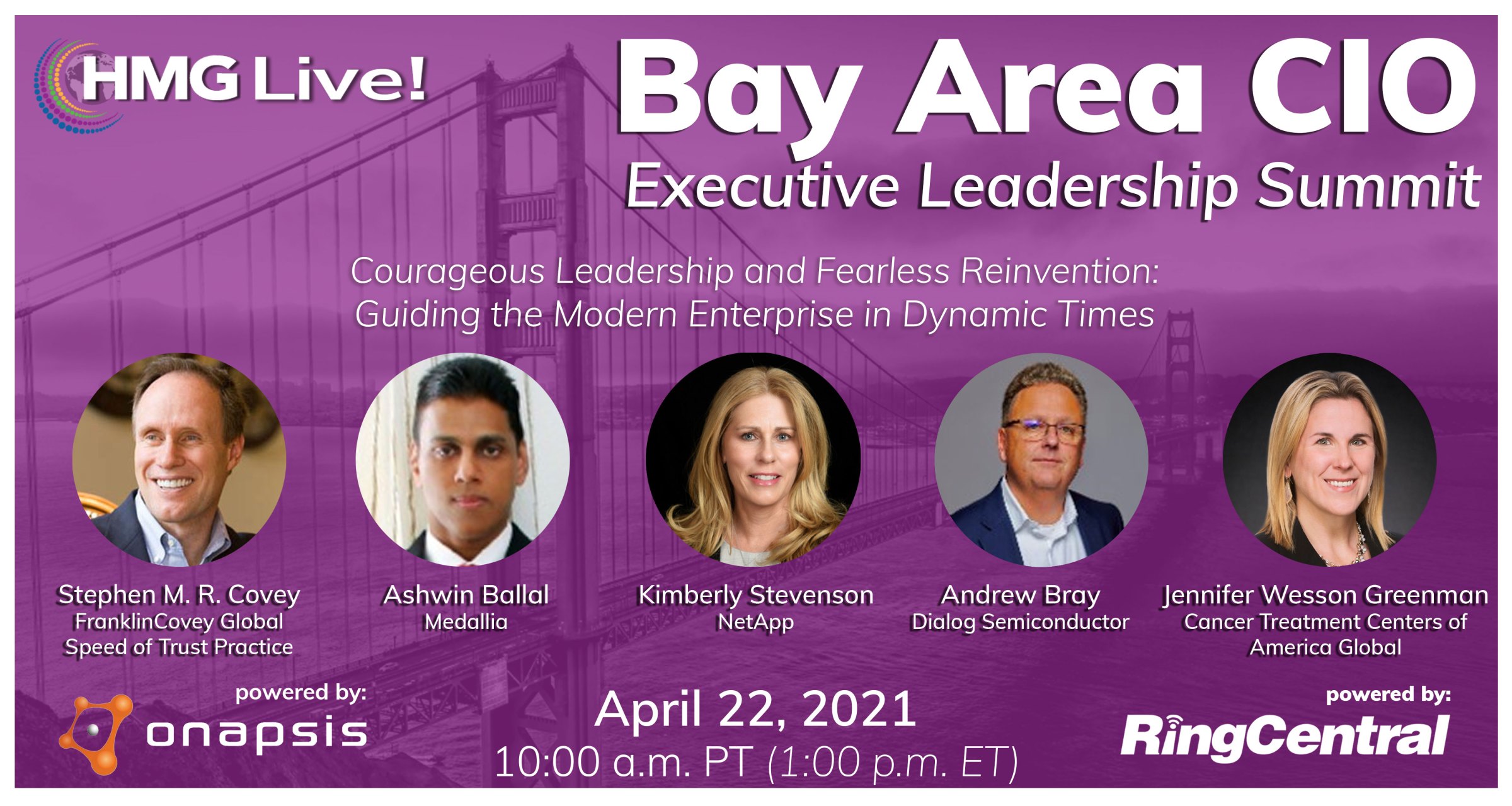 CIO Leadership: Leading Courageously and Authentically to Help the Business Win in the Next Chapter Will Steer the Conversation at the 2021 HMG Live! Bay Area CIO Executive Leadership Summit on April 22