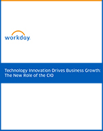 Workday: Technology Innovation Drives Business Growth: The New Role of the CIO