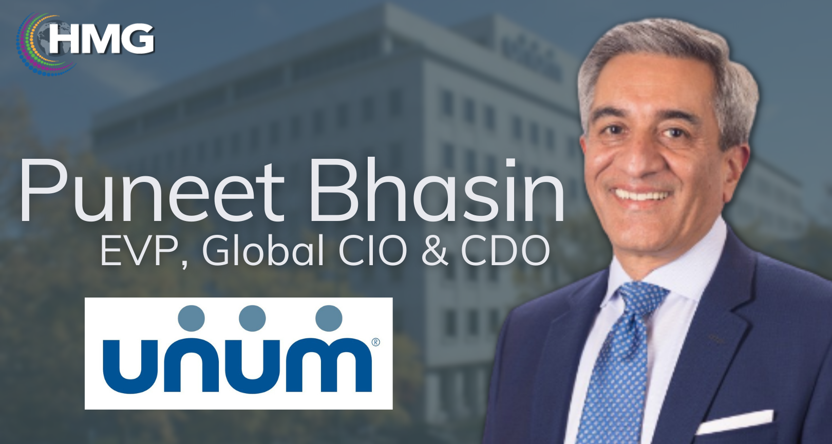 Puneet Bhasin, EVP, Global CIO & Chief Digital Officer, Unum Group: Measuring and Delivering Value to the Business